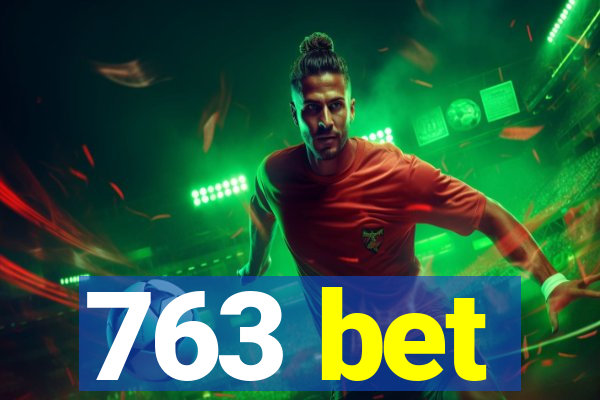 763 bet